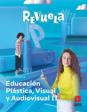 EDUCACIN PLSTICA, VISUAL Y AUDIOVISUAL II. SECUNDARIA. REVUELA