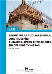ESTRUCTURAS AUXILIARES EN LA CONSTRUCCI�N: ANDAMIOS, APEOS, ENTIBACIONES, ENCOFR