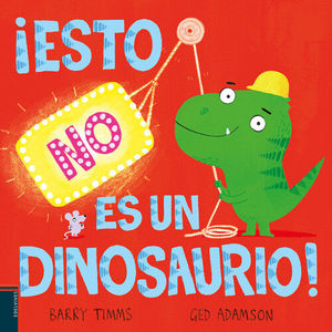 �ESTO NO ES UN DINOSAURIO!