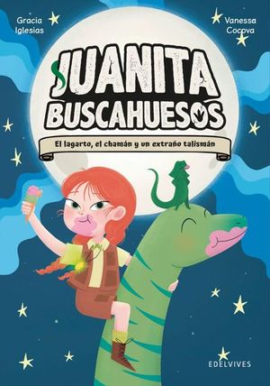 JUANITA BUSCAHUESOS 1. EL LAGARTO, EL CHAMAN Y UN EXTRAO TALISMAN