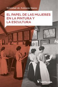 PAPEL DE LAS MUJERES EN LA PINTURA Y LA ESCULTURA