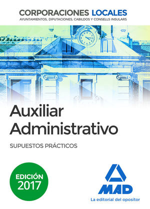 AUXILIARES ADMINISTRATIVOS DE CORPORACIONES LOCALES. SUPUESTOS PRCTICOS