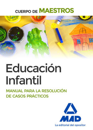 CUERPO DE MAESTROS EDUCACIN INFANTIL MANUAL PARA LA RESOLUCIN DE CASOS PRCTIC