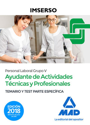 AYUDANTE DE ACTIVIDADES TCNICAS Y PROFESIONALES DEL IMSERSO. TEMARIO Y TEST ESPECIFICO