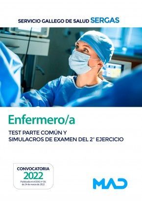 ENFERMERO SERGAS. TEST PARTE COMUN Y SIMULACROS DE EXAMEN DEL 2º EJERCICIO