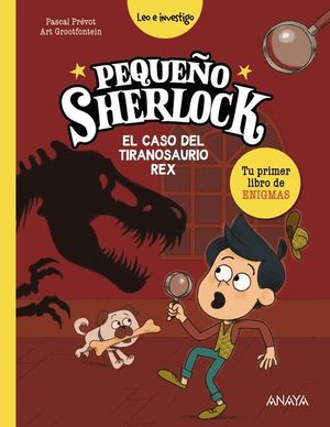 PEQUEO SHERLOCK. EL CASO DEL TIRANOSAURIO REX