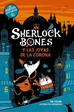SHERLOCK BONES 1. SHERLOCK BONES Y LAS JOYAS DE LA CORONA
