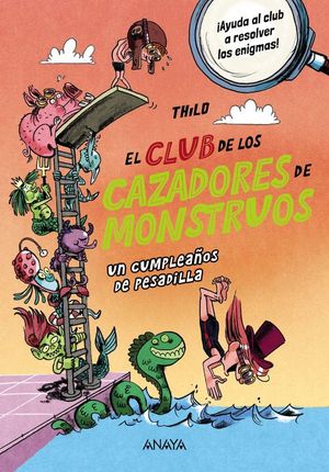 CLUB DE LOS CAZADORES DE MONSTRUOS, EL: UN CUMPLEA�OS DE PESADILLA