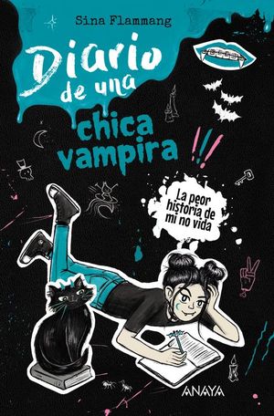 DIARIO DE UNA CHICA VAMPIRA 2. LA PEOR HISTORIA DE MI NO VIDA