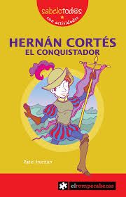 HERNN CORTS EL CONQUISTADOR