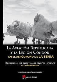 LA AVIACI�N REPUBLICANA Y LA LEGI�N C�NDOR EN EL AER�DROMO DE LA S�NIA