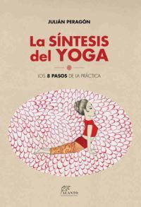 LA S�NTESIS DEL YOGA. LOS 8 PASOS DE LA PR�CTICA