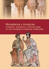 MONASTERIOS Y MONARCAS: FUNDACIN, PRESENCIA Y MEMORIA REGIA EN LOS MONASTERIOS
