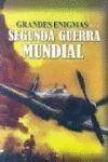 LOS GRANDES ENIGMAS DE LA II GUERRA MUNDIAL