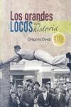 LOS GRANDES LOCOS DE LA HISTORIA