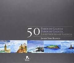 50 FAROS DE GALICIA = 50 FAROS DE GALICIA = 50 LIGHTHOUSES OF GALICIA