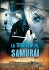 LA TRISTEZA DEL SAMUR�I