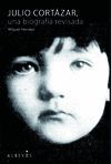 JULIO CORT�ZAR, UNA BIOGRAF�A REVISADA