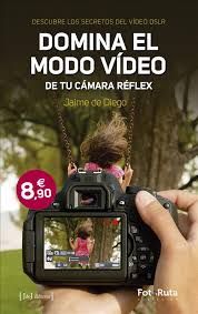 DOMINA EL MODO V�DEO EN TU C�MARA R�FLEX