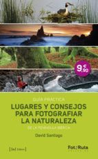 LUGARES Y CONSEJOS PARA FOTOGRAFIAR LA NATURALEZA DE LA PEN�NSULA IB�RICA