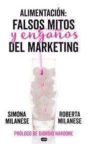 ALIMENTACI�N: FALSOS MITOS Y ENGA�OS DEL MARKETING