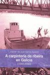 A CARPINTERA DE RIBEIRA EN GALICIA (1940-2000)