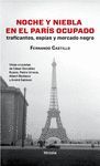 NOCHE Y NIEBLA EN EL PAR�S OCUPADO. TRAFICANTES, ESP�AS Y MERCADO NEGRO