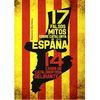 17 FALSOS MITOS SOBRE CATALUNYA EN ESPA�A