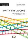 UNA VIDA DE CINE. M�S DE 100 PEL�CULAS PARA EL DI�LOGO EN EL AULA