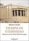 TIEMPO DE ETERNIDAD. REFLEXIONES SOBRE Y DESDE LA FILOSOF�A ANTIGUA