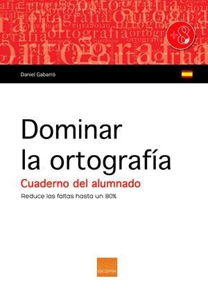 DOMINAR LA ORTOGRAFA. CUADERNO DEL ALUMNADO