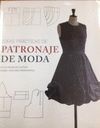 IDEAS PRCTICAS DE PATRONAJE DE MODA