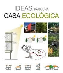 IDEAS PARA UNA CASA ECOL�GICA