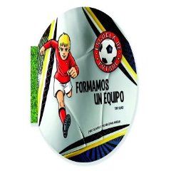 ESCUELA DE F�TBOL 1. FORMAMOS UN EQUIPO
