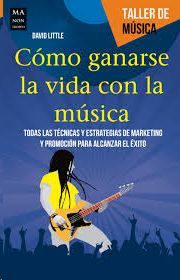 COMO GANARSE LA VIDA CON LA M�SICA