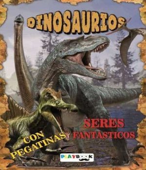 DINOSAURIOS - SERES FANTSTICOS CON PEGATINAS