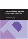 CRITERIOS DE DISE�O MEC�NICO EN TECNOLOG�AS INDUSTRIALES