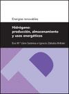 HIDR�GENO: PRODUCCI�N, ALMACENAMIENTO Y USOS ENERG�TICOS (SERIE ENERG�AS RENOVAB