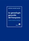 LA GENEALOG�A GENOCIDA DEL FRANQUISMO