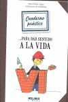 CUADERNO PR�CTICO PARA DAR SENTIDO A LA VIDA