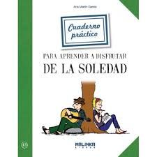 CUADERNO PR�CTICO PARA APRENDER A DISFRUTAR DE LA SOLEDAD