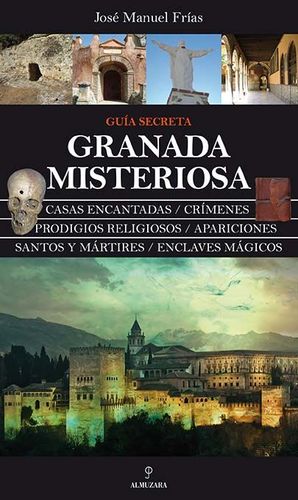 GRANADA MISTERIOSA. GUA SECRETA