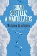 CMO SER FELIZ A MARTILLAZOS