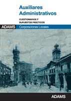 AUXILIARES ADMINISTRATIVOS DE AYUNTAMIENTOS. CUESTIONARIOS Y SUPUESTOS PR�CTICOS