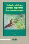TRABALLO, OFICIOS E CRENZAS POPULARES DOS NOSOS ANTERGOS