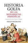 HISTORIA GOLFA DE LAS MONARQUAS HISPNICAS