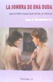 LA SOMBRA DE UNA DUDA. DOS O TRES COSAS QUE S� DE LA CR�TICA
