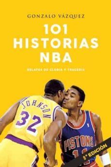 101 HISTORIAS NBA. RELATOS DE GLORIA Y TRAGEDIA