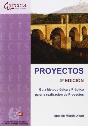 PROYECTOS 4� EDICI�N. GU�A METODOL�GICA Y PR�CTICA PARA LA REALIZACI�N DE PROYEC