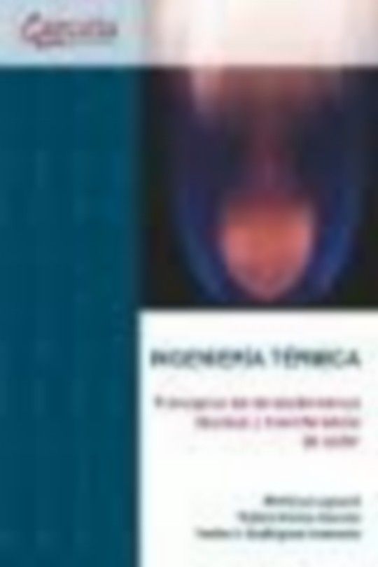 INGENIERA TRMICA. PRINCIPIOS DE TERMODINMICA TCNICA Y TRANSFERENCIA DE CALOR